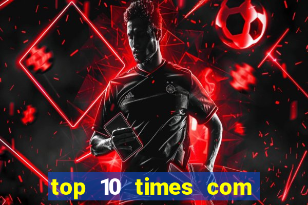 top 10 times com mais gols no mundo